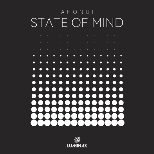Ahonui - State Of Mind [LUX037]